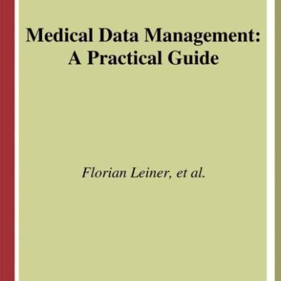 MEDICAL DATA MANAGEMENT: A PRACTICAL GUIDE