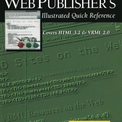 The Web Publishers Illustrated Quick Reference (Pb)