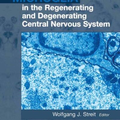 MICROGLIA IN THE REGENERATING AND DEGENERATING CENTRAL NERVOUS SYSTEM