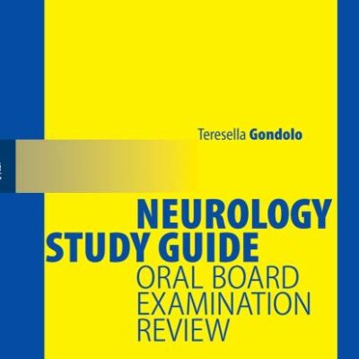 NEUROLOGY STUDY GUIDE: ORAL BOARD EXAMINATION REVIEW