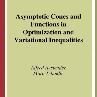 ASYMPTOTIC CONES AND FUNCTIONS IN OPTIMIZATION AND VARIATIONAL INEQUALITIES