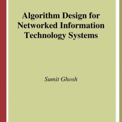 Algorithm Design for Networked Information Technology Systems (Hb)