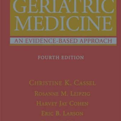 GERIATRIC MEDICINE: AN EVIDENCE-BASED APPROACH, 4/E