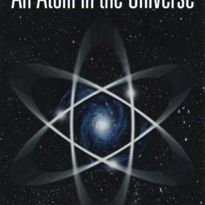 A UNIVERSE OF ATOMS, AN ATOM IN THE UNIVERSE (HB)