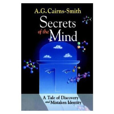 Secrets Of The Mind: A Tale Of Discovery And Mistaken Identity