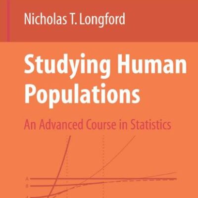 STUDYING HUMAN POPULATIONS: AN ADVANCED COURSE IN STATISTICS