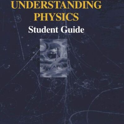 Understanding Physics: Student Guide