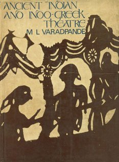 ANCIENT INDIAN AND INDO-GREEK THEATRE ()