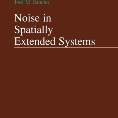 NOISE IN SPATIALLY EXTENDED SYSTEMS (HB)