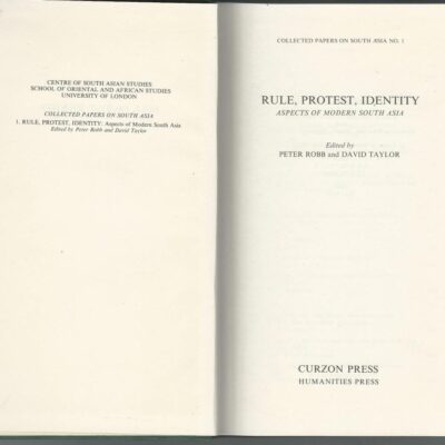 Rule, Protest, Identity: Aspects of Modern South Asia