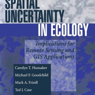 SPATIAL UNCERTAINTY IN ECOLOGY : IMPLICATIONS FOR REMOTE SENSING AND GIS APPLICATIONS