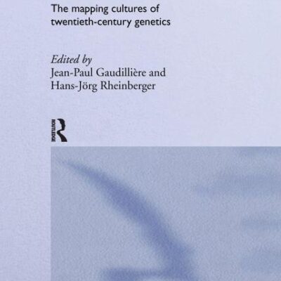 FROM MOLECULAR GENETICS TO GENOMICS: THE MAPPING CULTURES OF TWENTIETH-CENTURY GENETICS