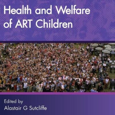 Health and Welfare of ART Children (Reproductive Medicine and Asst. Reproduction)