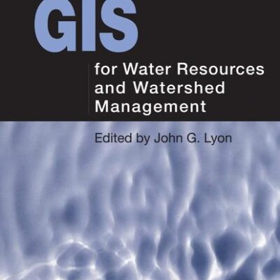 GIS FOR WATER RESOURCES AND WATERSHED MANAGEMENT