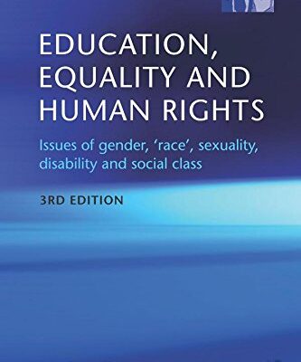 EDUCATION, EQUALITY AND HUMAN RIGHTS: ISSUES OF GENDER, RACE, SEXUALITY, DISABILITY AND SOCIAL CLASS, 3RD EDITION