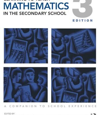 LEARNING TO TEACH MATHEMATICS BUNDLE: LEARNING TO TEACH MATHEMATICS IN THE SECONDARY SCHOOL: A COMPANION TO SCHOOL EXPERIENCE, 3RD EDN: Volume 2 ... Subjects in the Secondary School Series)