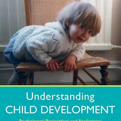 UNDERSTANDING CHILD DEVELOPMENT : PSYCHOLOGICAL PERSPECTIVES AND APPLICATIONS