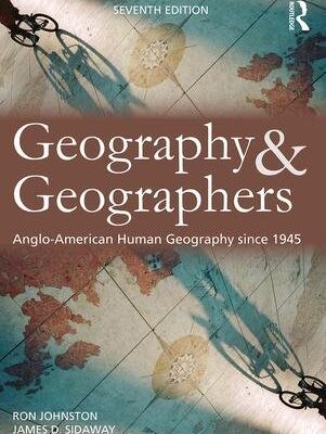 Geography and Geographers Anglo-American human geography since 1945