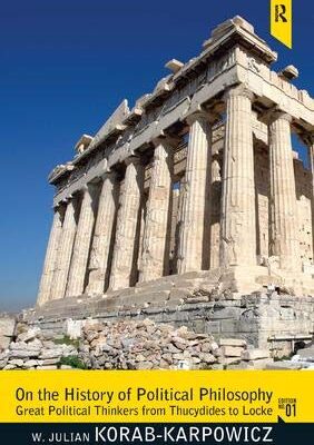 On the History of Political Philosophy: Great Political Thinkers from Thucydides to Locke