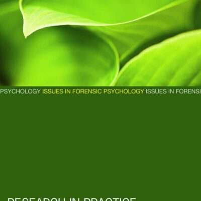Research in Practice for Forensic Professionals (Issues in Forensic Psychology)