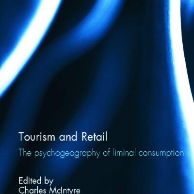 TOURISM AND RETAIL: THE PSYCHOGEOGRAPHY OF LIMINAL CONSUMPTION