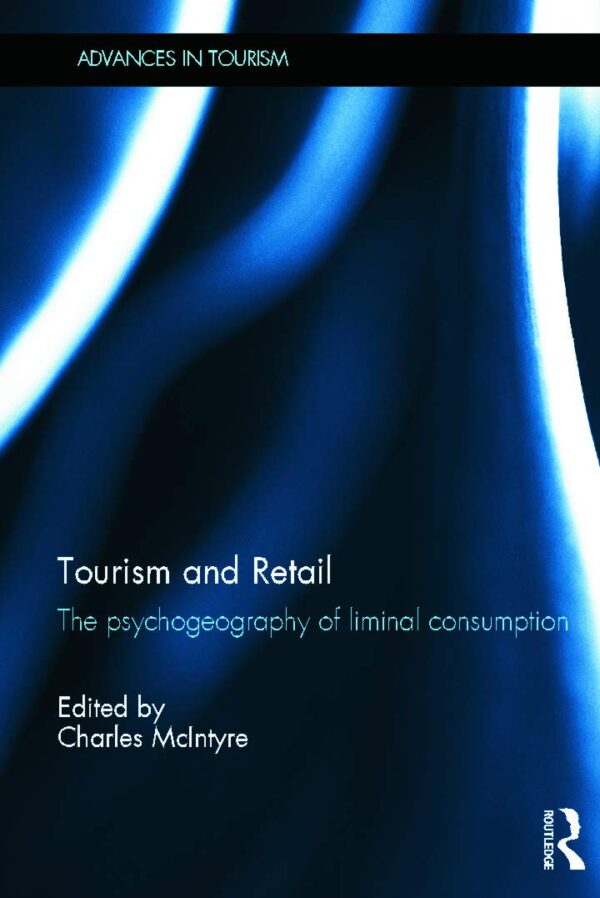 TOURISM AND RETAIL: THE PSYCHOGEOGRAPHY OF LIMINAL CONSUMPTION
