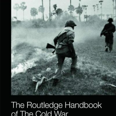 ROUTLEDGE HANDBOOK OF THE COLD WAR