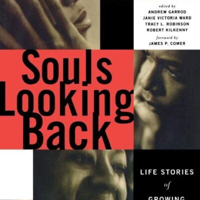 Souls Looking Back: Life Stories of Growing up Black