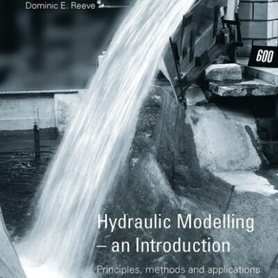 Hydraulic Modelling An Intrdocution: Principles, Methods & Applications