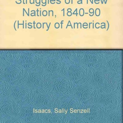History Of America The Struggles Of A Nation 1840-90 Cased
