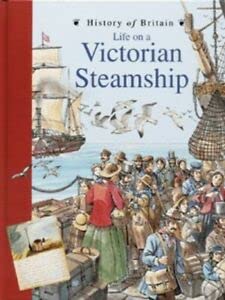 History of Britain Topic Books: Life on a Victorian Steamship