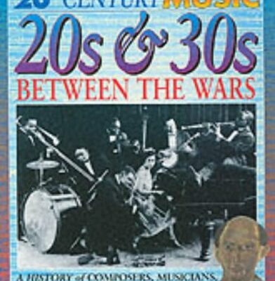 20th Century Music: 20s and 30s: Between the Wars Paperback
