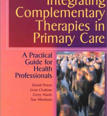 Integrating Complementary Therapies in Primary Care: A Practical Guide for Health Professionals