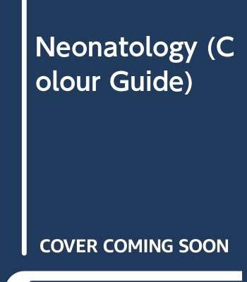 Neonatology: Colour Guide (Colour Guides)
