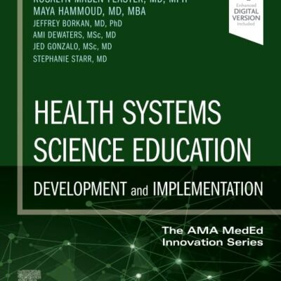 Health Systems Science Education Development And Implementation With Access Code (Pb 2023): 4 (AMA Meded Innovation, 4)