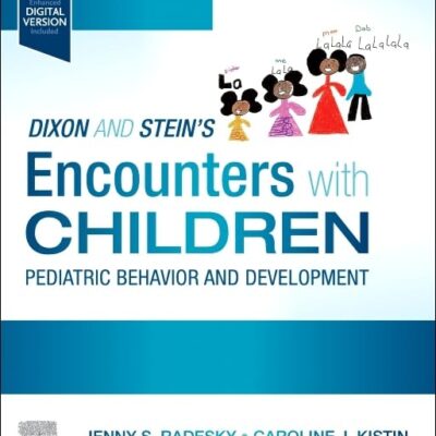Dixon and Stein's Encounters with Children: Pediatric Behavior and Development