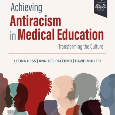 Achieving Anti-Racism in Medical Education: Transforming the Culture of Medicine