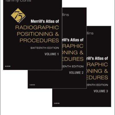 Merrill's Atlas of Radiographic Positioning and Procedures - 3-Volume Set