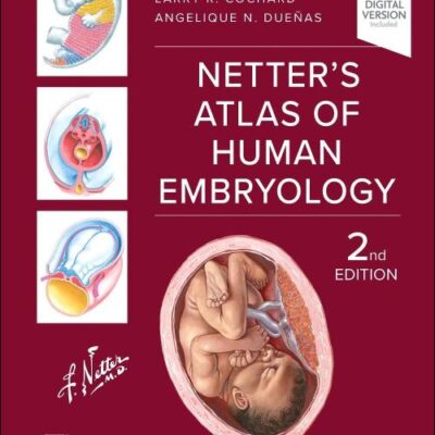 Netters Atlas Of Human Embryology With Access Code 2Ed (Pb 2025) (Netter Basic Science)