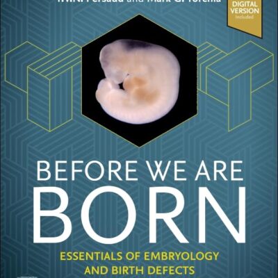 Before We Are Born: Essentials of Embryology and Birth Defects