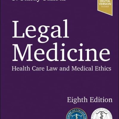 Legal Medicine: Health Care Law and Medical Ethics