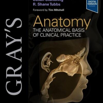 Gray's Anatomy: The Anatomical Basis of Clinical Practice