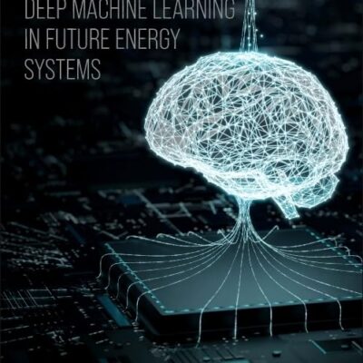 Applications of Deep Machine Learning in Future Energy Systems