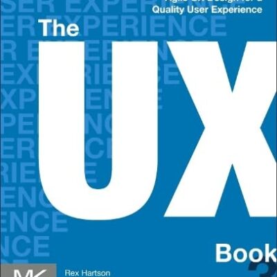 The UX Book: Agile UX Design for a Quality User Experience