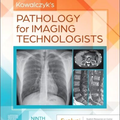 Kowalczyk's Pathology for Imaging Technologists: Radiographic Pathology for Technologists