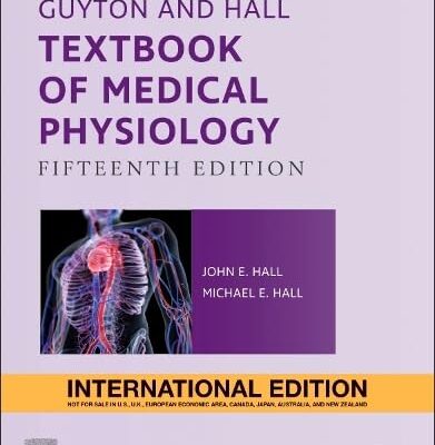 Guyton and Hall Textbook of Medical Physiology, International Edition: Guyton and Hall Textbook of Medical Physiology, International Edition