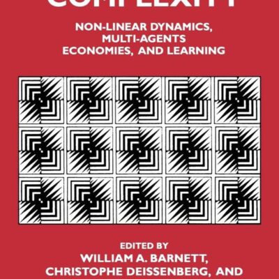 Economic Complexity: Non-Linear Dynamics, Multi-Agents Economies, and Learning: 14 (International Symposia in Economic Theory and Econometrics)