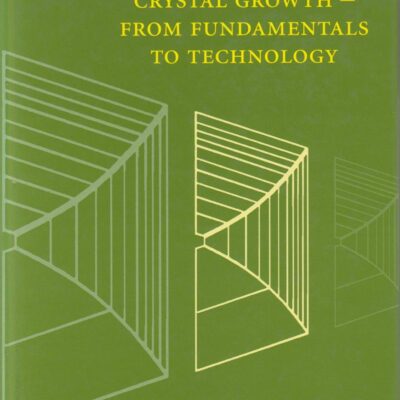 Crystal Growth - From Fundamentals to Technology