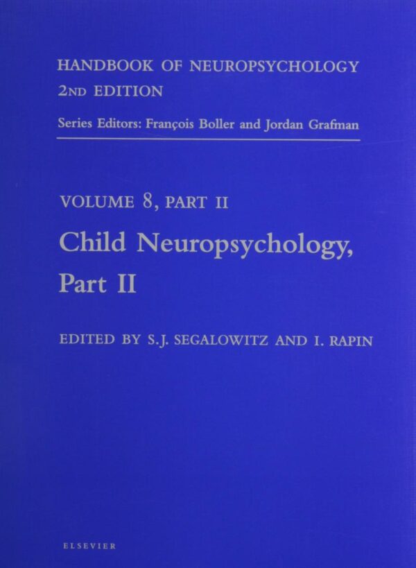Child Neuropsychology (Pt. 2) (Handbook of Neuropsychology S.)