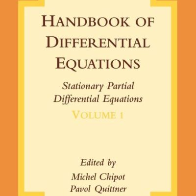 Handbook of Differential Equations: Stationary Partial Differential Equations: 1 (Handbook of Differential Equations Series)